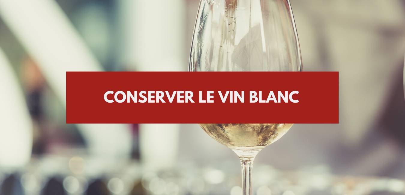 You are currently viewing Conserver le vin blanc
