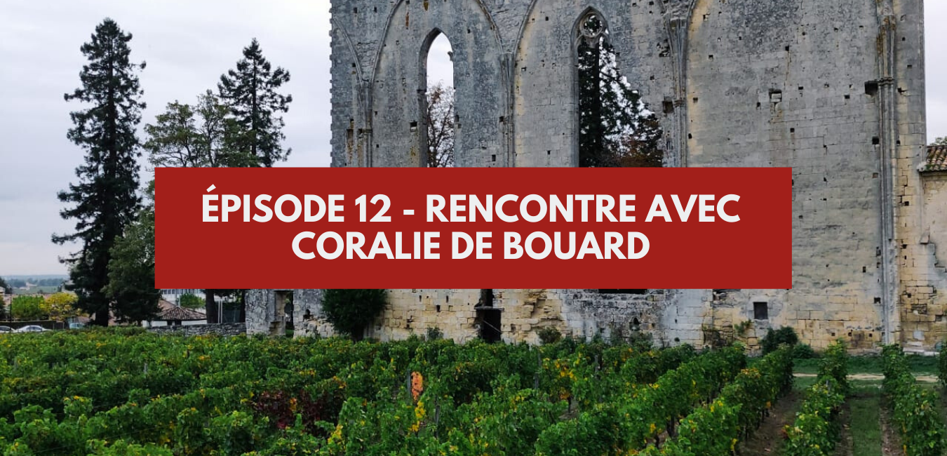 You are currently viewing Rencontre avec Coralie de Bouard du château Clos de Bouard