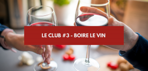 Lire la suite à propos de l’article Le Club #3 – Comment boire du vin ?