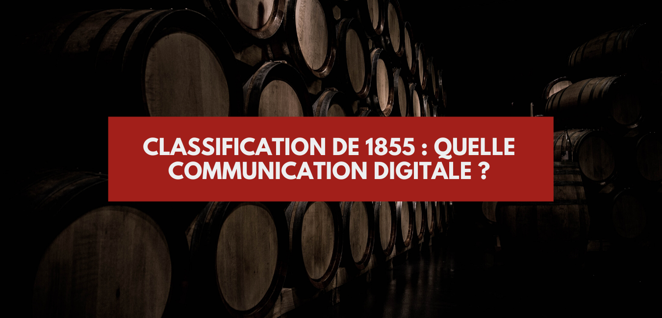 You are currently viewing La communication des grands crus classés de 1855