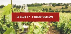 Lire la suite à propos de l’article Le Club #7 – L’oenotourisme pour les vacances