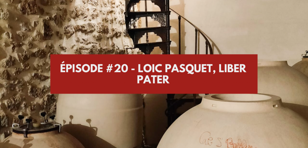 Épisode #20 - Loic Pasquet, Liber Pater