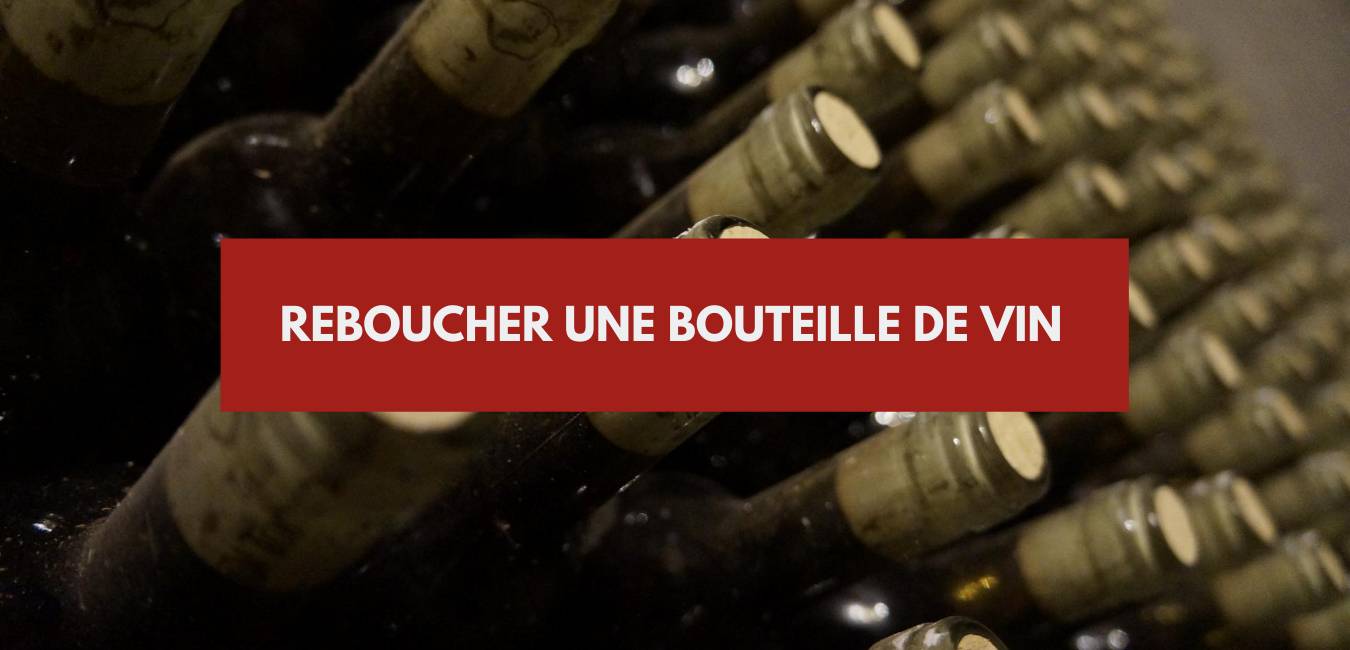 You are currently viewing Reboucher une bouteille de vin