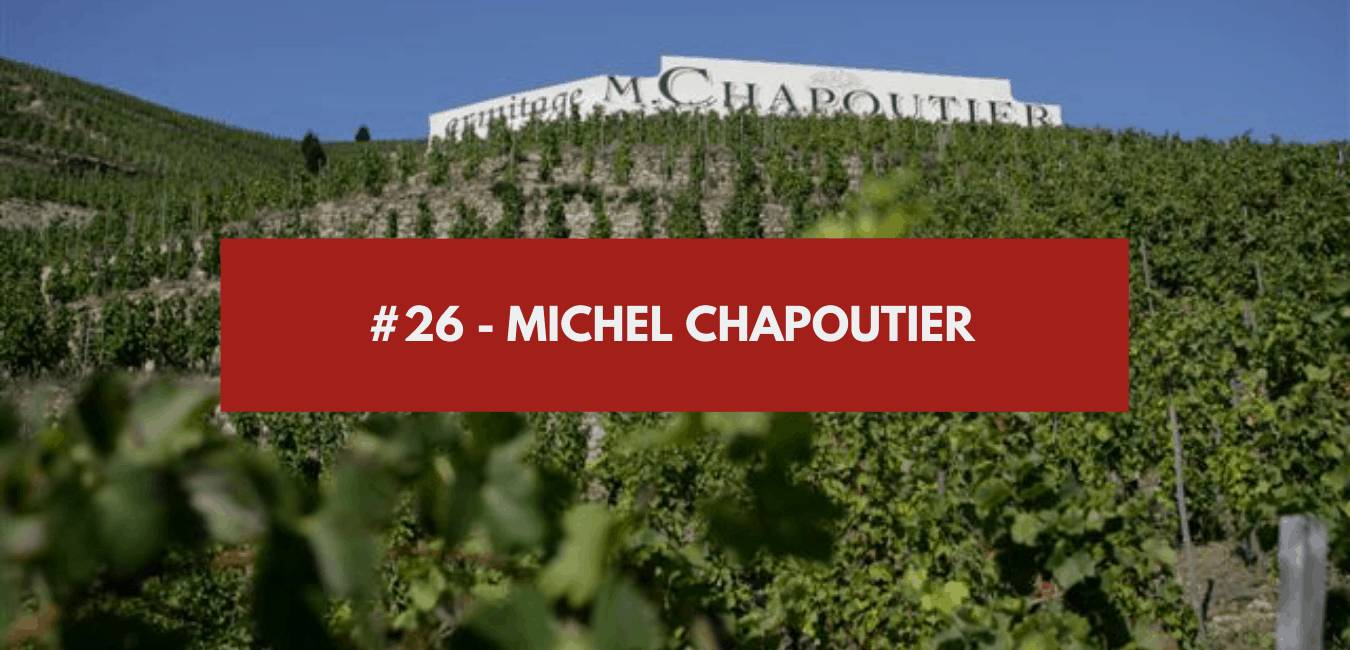 You are currently viewing Épisode #26 – Michel Chapoutier