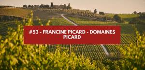 Lire la suite à propos de l’article #53 – Francine Picard – Domaines Picard