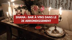 Lire la suite à propos de l’article Shana : un bar à vins et restaurant dans Paris 2 aux couleurs de la méditérannée